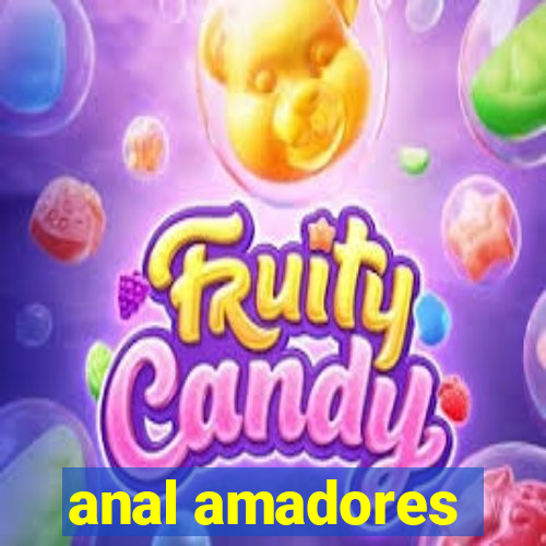 anal amadores